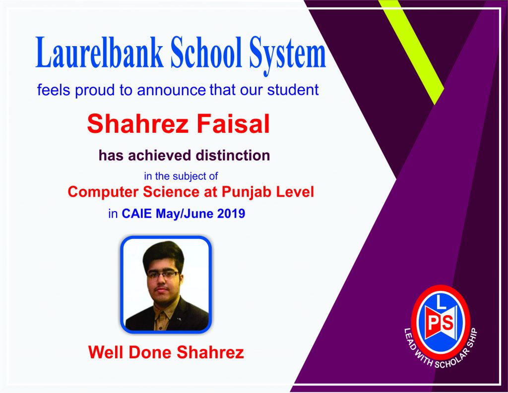Laurelbank School System is pleased to inform that our student Shahrez Faisal has won top position in CAIE June 2019 (Computer Science) at Punjab level. Heartiest congratulations to Shahrez, his parents and the teachers for winning astounding laurels..